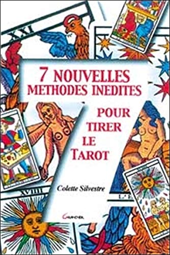 7 nouvelles méthodes inédites pour tirer le tarot by Colette Silvestre