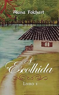 Livro A Escolhida (Trilogia Mundo Mágico Livro 1)