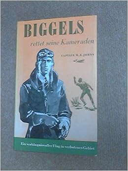 Biggles Rettet Seine Kameraden W E Johns Amazoncom Books - 