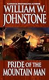 Pride of the Mountain Man by William W. Johnstone