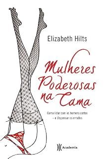 Livro Mulheres poderosas na cama: Como lidar com os homens certos e dispensar os errados