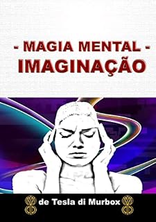 Livro Magia Mental: Imaginação (Feitiçaria Prática Livro 3)