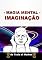 Livro Magia Mental: Imaginação (Feitiçaria Prática Livro 3)