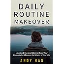Daily Routine Makeover: Morning &amp; Evening Habits to Boost your Productivity &amp; Become the Master of your Life