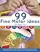 99 Fine Motor Ideas for Ages 1 to 5 (Volume 1) by Nicolette Roux, Laura Marschel