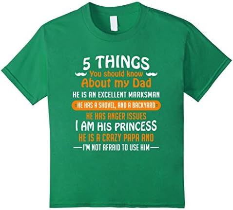 Kids 5 Things You Should Know About My Dad T-Shirt for daughter 6 Kelly Green