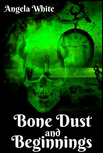 Bone Dust and Beginnings (Alexa's Travels Book 1) by [White, Angela]