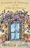 A Season of Surprises at the Villa des Violettes by Patricia Sands