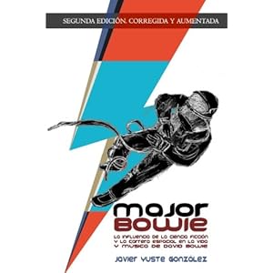 Major Bowie: La influencia de la ciencia-ficcion y la carrera espacial en la vida y musica de David Bowie (Spanish Edition)
