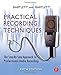 Practical Recording Techniques, Fifth Edition: The Step- by- Step Approach to Professional Audio Rec by Jenny Bartlett, Bruce Bartlett