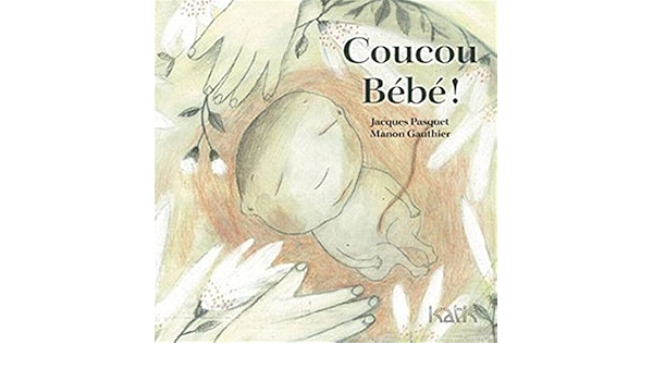 Coucou Bebe Pasquet Jacques Amazon Com Books