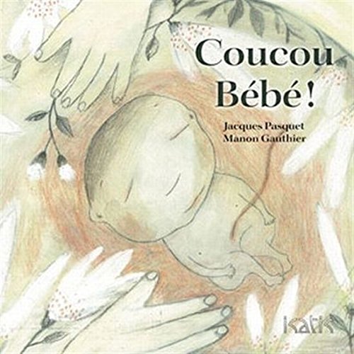 Coucou Bebe Pasquet Jacques Amazon Com Books