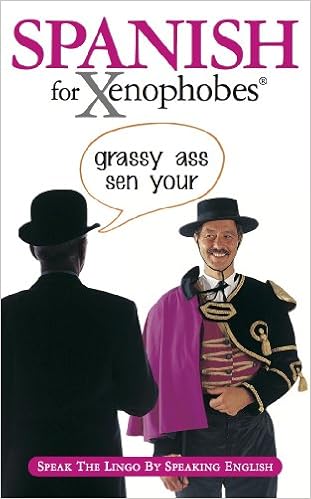 Spanish For Xenophobes Xenophobe S Guide Launay Drew 9781903096192 Amazon Com Books