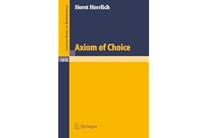 Axiom of Choice (Lecture Notes in Mathematics, Vol. 1876) (Lecture Notes in Mathematics, 1876)