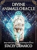 Divine Animals Oracle: Deep Wisdom from the Most Sacred Beings in Existence by 