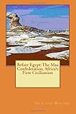 Before Egypt: The Maa Confederation, Africa's First Civilization