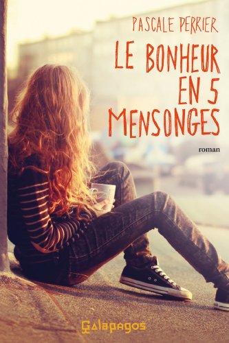 Le  bonheur en 5 mensonges