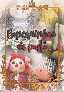 Livro Bonecas de pano: Um ebook repleto de dicas,passo a passo e moldes