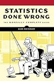 Statistics Done Wrong: The Woefully Complete Guide cover