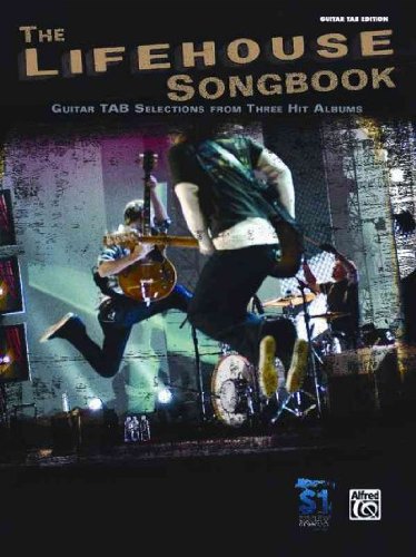 The Lifehouse Songbook Guitar Tab Selections From Three Hit Albums Guitar Tab Edition The Lifehouse Songbook