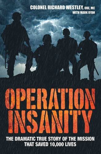 Operation Insanity: The Dramatic True Story of the Mission that Saved 10,000 Lives