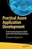 Practical Azure Application Development: A Step-by-Step Approach to Build Feature-Rich Cloud-Ready Solutions