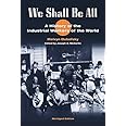 We Shall Be All: A History of the Industrial Workers of the World (abridged ed.) (The Working Class in American History)