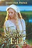 When a Sparrow Falls by Jennifer Payne