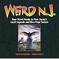 Weird N.J.: Your Travel Guide to New Jerseys Local Legends and Best Kept Secrets (Volume 9)