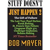 Stuff Doesn't Just Happen 2: Challenger, Czar, Sultana, Mulholland , Kursk, Pearl Harbor, Alive!