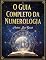 Livro O GUIA COMPLETO DA NUMEROLOGIA: Compreendendo a Ciência Antiga dos Números (Exoterismo Livro 2)