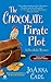 The Chocolate Pirate Plot: A Chocoholic Mystery