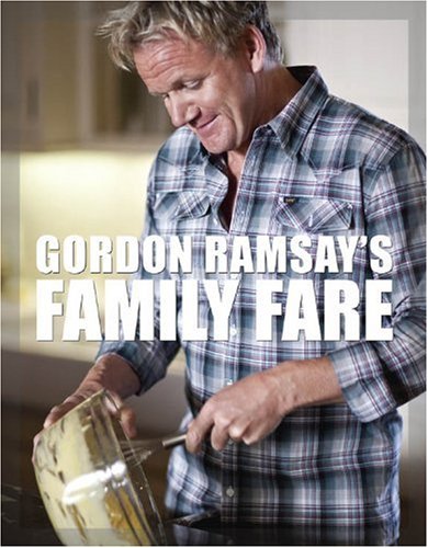 Gordon Ramsay's Family Fare Gordon Ramsay's Family Fare