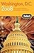 Fodor's Washington, D.C. 2008: with Mount Vernon, Old Town Alexandria & Annapolis (Travel Guide) by