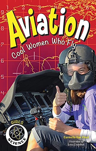 Aviation: Cool Women Who Fly (Girls in Science)