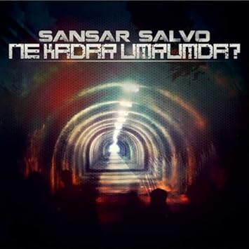 sansar salvo ne kadar umrumda