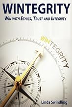 Wintegrity: Win with Ethics, Trust and Integrity