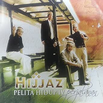 Pelita Hidup Iv Perjalanan By Hijjaz On Amazon Music Amazon Com