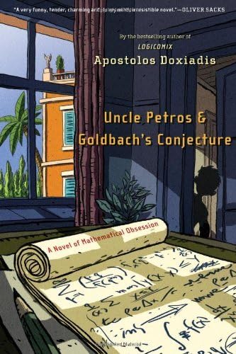 Uncle Petros and Goldbachs Conjecture A Novel of Mathematical Obsession by Doxiadis, Apostolos [Bloomsbury USA,2001] (Paperback)