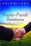 Guidelines for Leading Your Congregation: 2013-2016 Pastor-parish Relations by 
