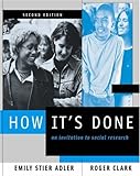 How It's Done: An Invitation to Social Research (with InfoTrac®), Emily Stier Adler, Roger Clark, 053458814X
