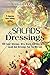 Salads & Dressings: 100 Super Delicious, Ultra-Hearty And Easy-to-Make Salads And Dressings That You Will Love by Alisha Abbott, Aston Publisher
