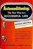 Autoconditioning: The New Way to a Successful Life