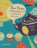 Tea Time ~ A Prayer Journal & Devotional Coloring Book: Experience God's Promise ~ Quiet Time Handbook by Anna Miriam Brown, Sarah Janisse Brown
