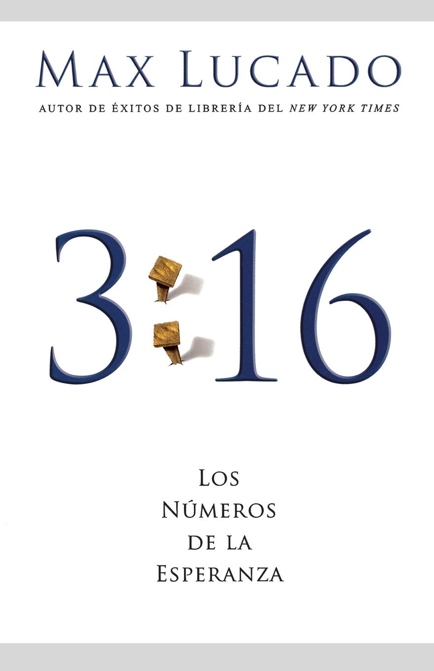 3 16 Los Numeros De La Esperanza Spanish Edition Lucado Max 9781602550674 Amazon Com Books