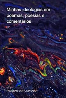 Livro Minhas Ideologias Em Poemas, Poesias E Comentários
