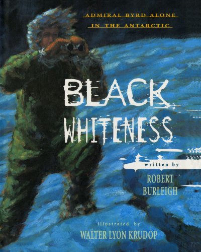 Black Whiteness: Admiral Byrd Alone in the Antarctic