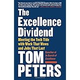 The Excellence Dividend: Meeting the Tech Tide with Work That Wows and Jobs That Last