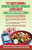 Type 2 Diabetes Cookbook & Action Plan, Sugar Detox, Low Carb Diet & Reverse Diabetes - 4 Books in 1 by