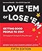 Love 'Em or Lose 'Em: Getting Good People to Stay